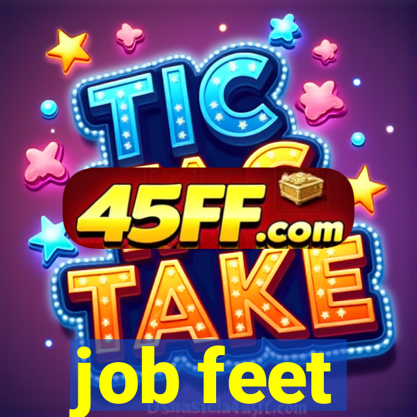 job feet